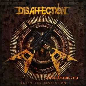 Disaffection - Begin The Revolution (2010)