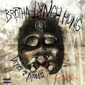 Brotha Lynch Hung - Dinner And A Movie /2010