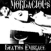 Mordacious - Deaths Embrace (2005)