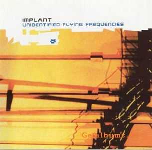 Implant - Unidentified Flying Frequencies (2CD) (2001)