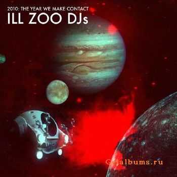 ILL Zoo Djs  The Year We Make Contact (2010)