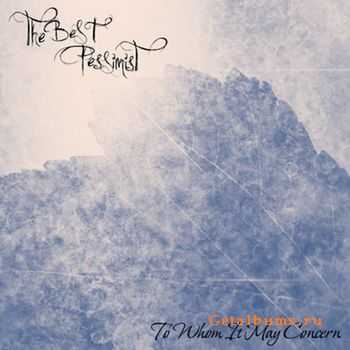 The Best Pessimist - To Whom It May Concern (2010)