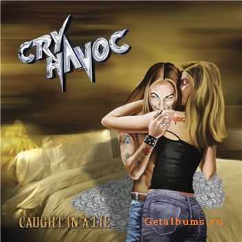 Cry Havoc - Caught In A Lie (2010)