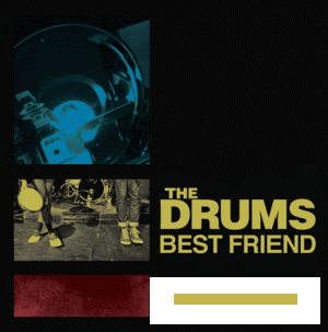 The Drums - Best Friend [Single] (2010)