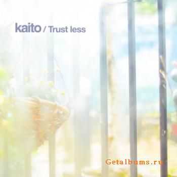 Kaito - Trust Less (2010)