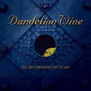 Dandelion Wine - All Becompassed By Stars (2010)