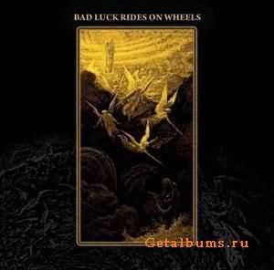 Bad Luck Rides On Wheels - Bad Luck Rides On Wheels (2009)