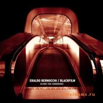 Eraldo Bernocchi and Blackfilm - Along the Corridors (2010)