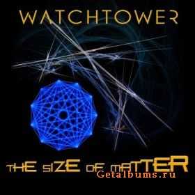 Watchtower - The Size Of Matter [single] (2010)