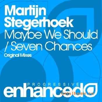 Martijn Stegerhoek - Maybe We Should, Seven Chances (2010)