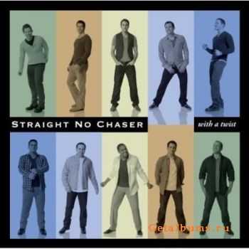 Straight No Chaser - With A Twist (2010)