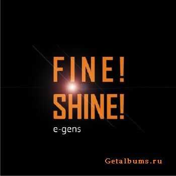 E-Gens - Fine! Shine!(2010)