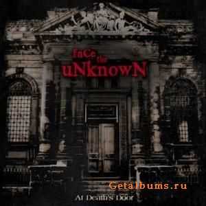 Face The Unknown - At Death's Door (2010)  