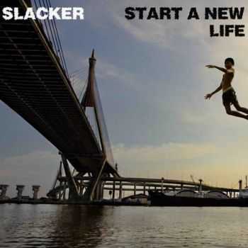 Slacker - Start A New Life (2010)