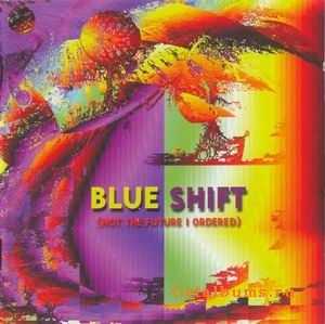 BLUE SHIFT - NOT THE FUTURE I ORDERED - 1997