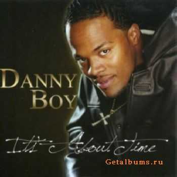 Danny Boy  Its About Time (2010)