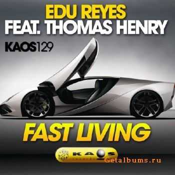 Edu Reyes feat. Thomas Henry - Fast Living (2010)