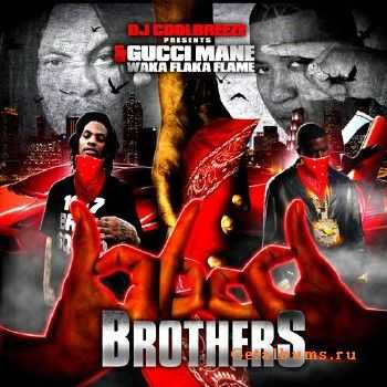 DJ Coolbreeze Gucci Mane And Waka Flaka Flame – Blood Brothers (2010) DJ Coolbreeze Gucci Mane And Waka Flaka Flame – Blood Brothers (2010)