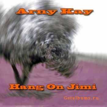 Arny Kay - Hang On Jimi (1994)