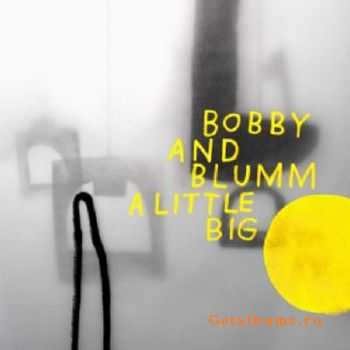 Bobby & Blumm - A Little Big (2010)