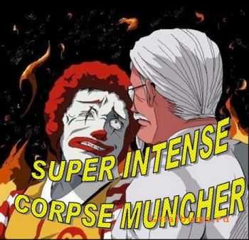 Super Intense Corpse Muncher - Super Gargantuan Overload! (2010)