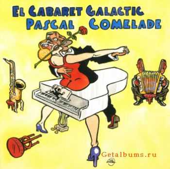 Pascal Comelade - El Cabaret Galactic (1995)