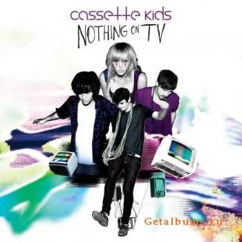 Cassette Kids - Nothing On TV (2010)