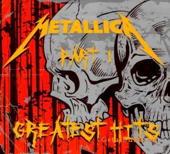 Metallica - Greatest Hits. Volume 1 (2008)