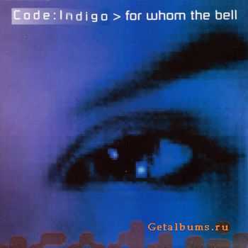 Code Indigo - For Whom the Bell (1996)