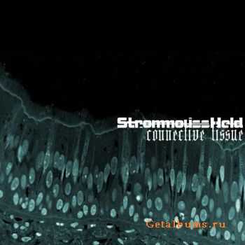 StrommoussHeld - Connective Tissue [single] (2009)