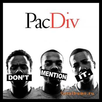 Pac Div - Dont Mention It