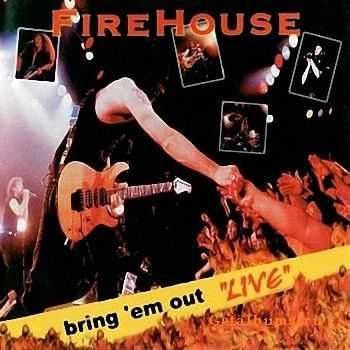 Firehouse  Bring'em Out Live (1999) 