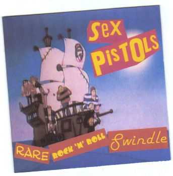 Sex Pistols - Rare Rock 'n' Roll Swindle (1978) Demo's Versions