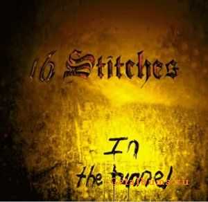 16 Stitches - In The Tunnel (2009)