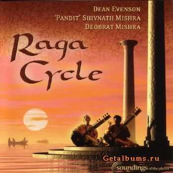 Dean Evenson & Pandit Mishra, Deobrat Mishra - Raga Cycle (2004)