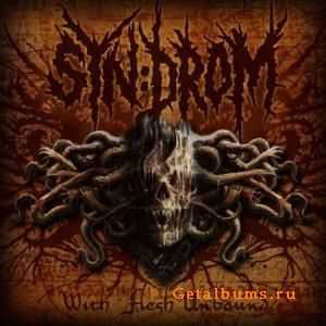 Syndrom - With Flesh Unbound (2010)