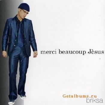   - Merci beaucoup Jesus