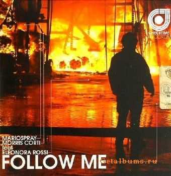 Mariospray And Morris Corti feat. Eleonora Rossi  Follow Me (2010)
