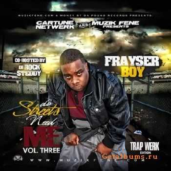 Frayser Boy - The Streets Need Me Vol.3 (2010) Frayser Boy - The Streets Need Me Vol.3 (2010)