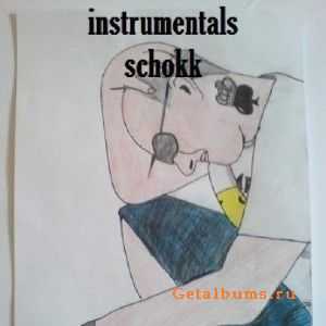 Schokk Instrumentals (only Full Version) (2010) Schokk Instrumentals (only Full Version) (2010)