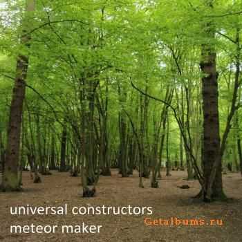 Universal Constructors - Meteor Maker (2009)