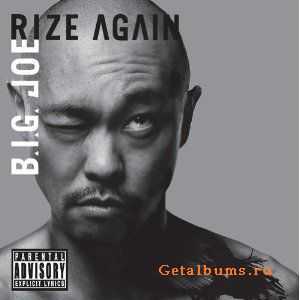 B.I.G. JOE - RIZE AGAIN(2010) B.I.G. JOE - RIZE AGAIN(2010)