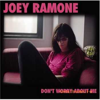 Joey Ramone - Don't Worry About Me 2002