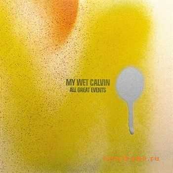 My Wet Calvin - All Great Events (2010)