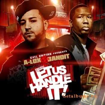 A-Lox & Bandit - Let Us Handle It (2010)