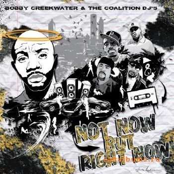 Bobby Creekwater - Not Now But Right Now (2010) Bobby Creekwater - Not Now But Right Now (2010)