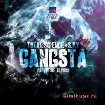 Total Science & S.P.Y. - Gangsta/Above The Clouds (2010)