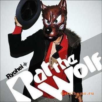 Ryohei - Rat the Wolf(2010)