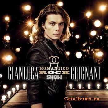 Gianluca Grignani - Romantico Rock Show (2010)