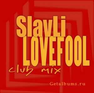 SlavLi - Lovefool [Club Mix] (2010)